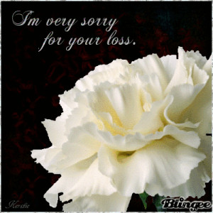 Sorry For Your Loss Quotes Am so sorry for your loss.