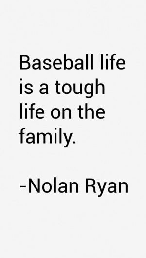 Nolan Ryan Quotes & Sayings