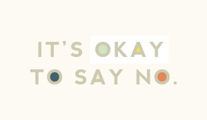 Why it’s OK to say NO