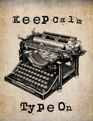antique typewriter keep calm and type on quote handwriting ...