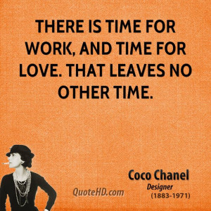 There is time for work, and time for love. That leaves no other time.