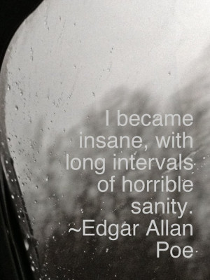 became insane…”-Edgar Allan Poe [2500x3200] [OC]