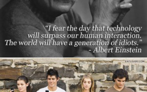 Pix For -gt; Einstein Quotes Technology Generation Of Idiots