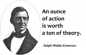 An Ounce Of Action Is Worth A Ton Of Theory