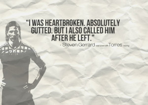 ... Gutted,But I Also Called Him After He Left” ~ Football Quote