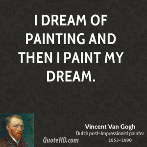 dream of painting and then I paint my dream.