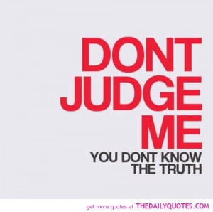 dont-judge-me-quote-pic-quotes-sayings-pictures.jpg