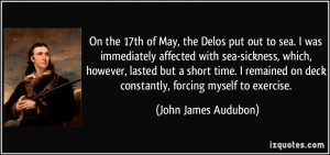 of May, the Delos put out to sea. I was immediately affected with sea ...