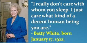 ... White, born January 17, 1922. #BettyWhite #JanuaryBirthdays #Quotes