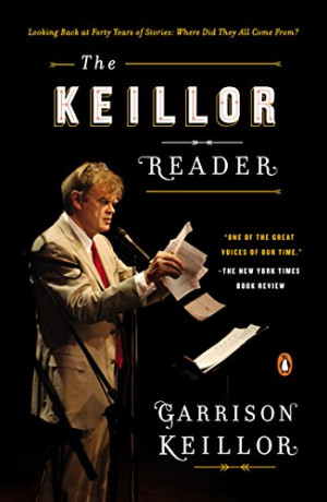 The Keillor Reader: Looking Back at Forty Years of Stories: Where Did ...