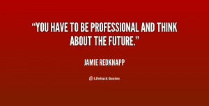 quote-Jamie-Redknapp-you-have-to-be-professional-and-think-98504.png