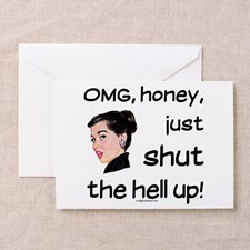 Shut the hell up snarky Greeting Card for