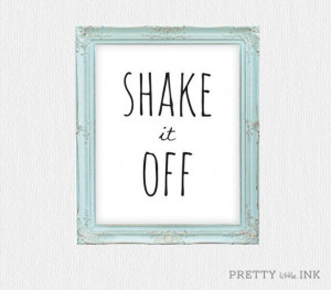 taylor swift quote. shake it off