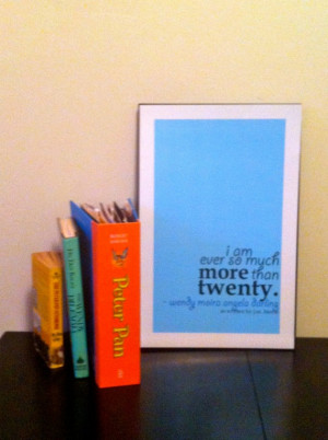 ... than twenty - Wendy Moira Angela Darling #whimsy #poster #quote #wendy