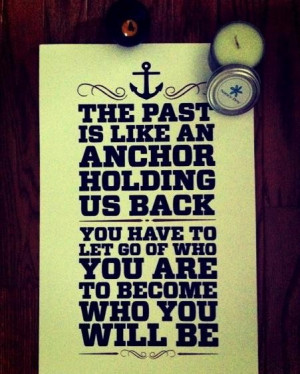 quotes the past is like an anchor holding us back ~ inspirational ...