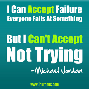 Can Accept Failure Everyone Fails At Something But I Can’t Accept ...