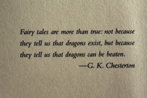 Fairy tales are more than true ~ Books Quote