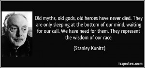 More Stanley Kunitz Quotes