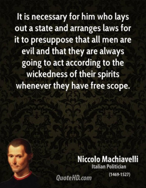 Niccolo machiavelli writer quote it is necessary for him who lays out ...