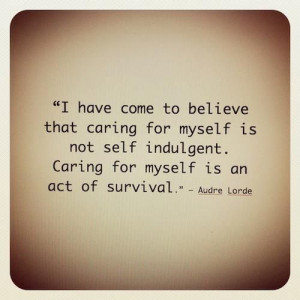 have begun to LIVE this quote - Audre Lorde quote for Tobi's 28 Days ...