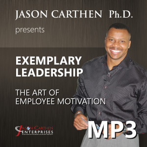 Exemplary Leadership – The Art of Employee Motivation