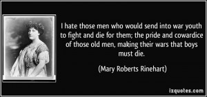 quote-i-hate-those-men-who-would-send-into-war-youth-to-fight-and-die ...