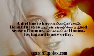 girl has to have a beautiful smile, Beautiful eyes and she should ...