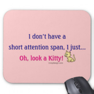 Short Attention Span Kitty Humor Mousepads