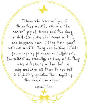 The wisdom contained in Eckhart Tolle's work has truly changed my life ...