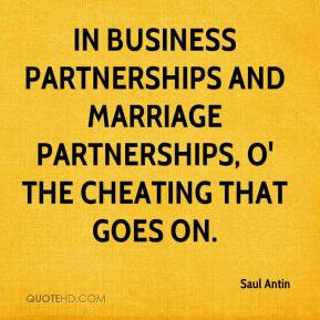 In business partnerships and marriage partnerships, O' the cheating ...