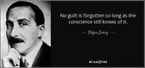 No guilt is forgotten so long as the conscience still knows of it ...