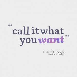 Quotes Picture: call it what you want