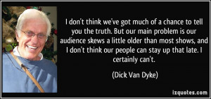 More Dick Van Dyke Quotes