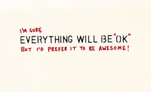 awesome, everything will be ok, quote, text
