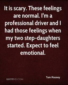 It is scary. These feelings are normal. I'm a professional driver and ...