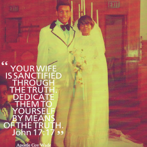 Quotes Picture: your wife is sanctified through the truth dedicate ...