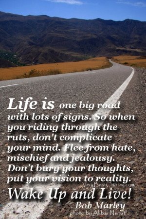 Life is one big road with lots of signs. So when you riding through ...
