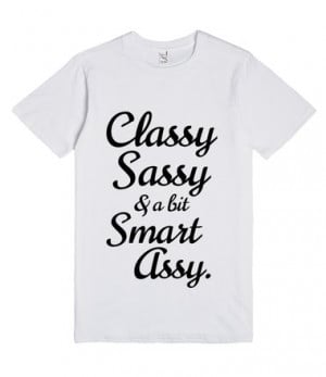 CLASSY SASSY AND A BIT SMART ASSY T-SHIRT (BLK 3121312)