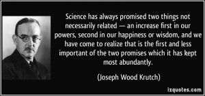 Science has always promised two things not necessarily related — an ...