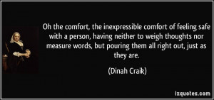 Oh the comfort, the inexpressible comfort of feeling safe with a ...