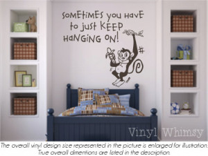 Vinyl Wall Art - Quote - Sometimes You Have To Just Keep Hanging On ...