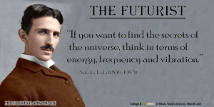 Nikola Tesla – If you want to find the secrets of the universe ...