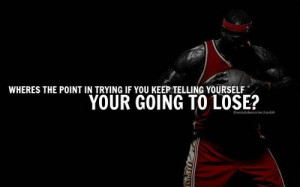 Basketball, quotes, sayings, your going to lose