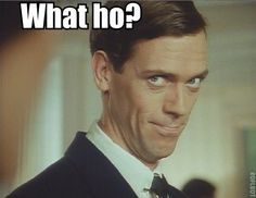 Bertie Wooster. More