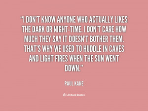 quote-Paul-Kane-i-dont-know-anyone-who-actually-likes-21396.png