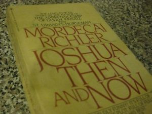 Mordecai Richler Joshua Then and Now great novel book