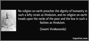 No religion on earth preaches the dignity of humanity in such a lofty ...