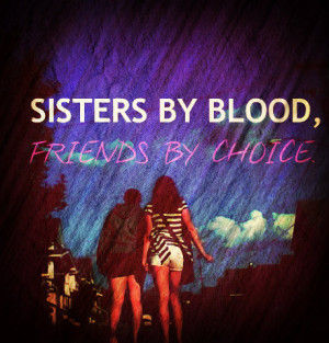Sisters by blood, friends by choice - Image Page