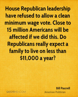 House Republican leadership have refused to allow a clean minimum wage ...
