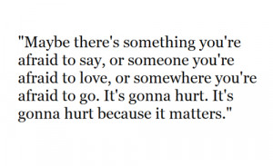 , Because It Matters: Quote About Its Gonna Hurt Because It Matters ...
